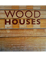 WOOD HOUSES